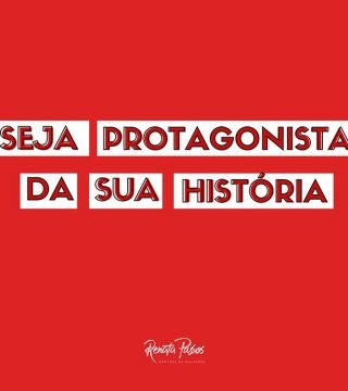 SEJA PROTAGONISTA DA SUA HISTÓRIA