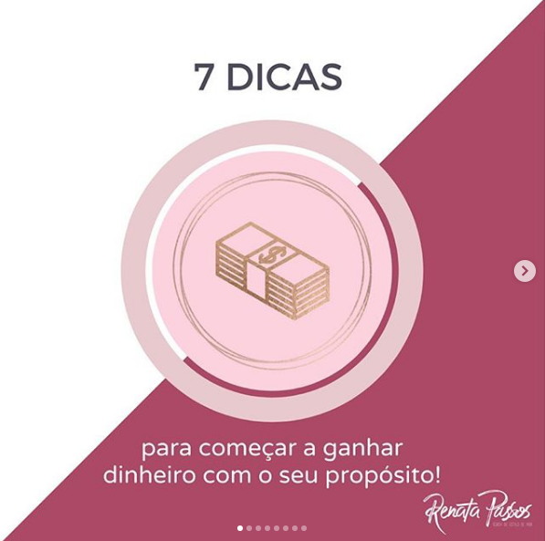 7 DICAS PARA COMEÇAR A GANHAR DINHEIRO COM O SEU PROPÓSITO! - Renata Passos